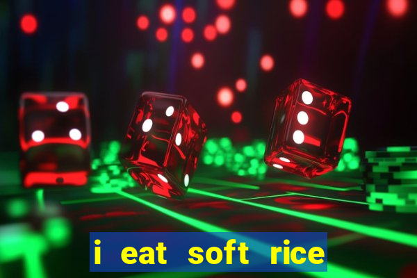 i eat soft rice in another world manga